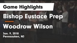 Bishop Eustace Prep  vs Woodrow Wilson Game Highlights - Jan. 9, 2018