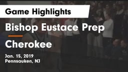 Bishop Eustace Prep  vs Cherokee  Game Highlights - Jan. 15, 2019