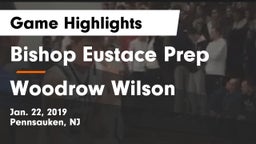 Bishop Eustace Prep  vs Woodrow Wilson Game Highlights - Jan. 22, 2019