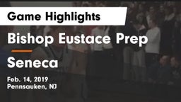 Bishop Eustace Prep  vs Seneca  Game Highlights - Feb. 14, 2019