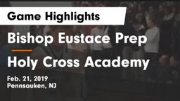 Bishop Eustace Prep  vs Holy Cross Academy Game Highlights - Feb. 21, 2019