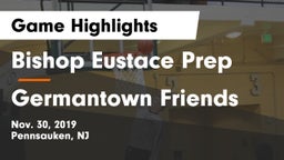 Bishop Eustace Prep  vs Germantown Friends  Game Highlights - Nov. 30, 2019