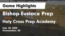 Bishop Eustace Prep  vs Holy Cross Prep Academy Game Highlights - Feb. 28, 2020
