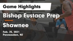 Bishop Eustace Prep  vs Shawnee  Game Highlights - Feb. 25, 2021