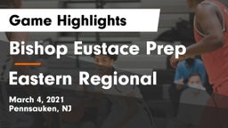 Bishop Eustace Prep  vs Eastern Regional  Game Highlights - March 4, 2021