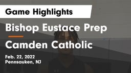 Bishop Eustace Prep  vs Camden Catholic  Game Highlights - Feb. 22, 2022