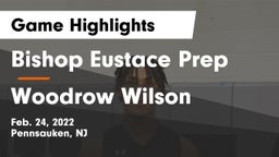Bishop Eustace Prep  vs Woodrow Wilson  Game Highlights - Feb. 24, 2022