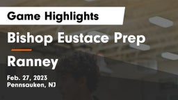 Bishop Eustace Prep  vs Ranney  Game Highlights - Feb. 27, 2023