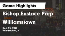 Bishop Eustace Prep  vs Williamstown  Game Highlights - Dec. 23, 2023