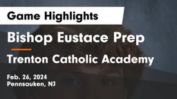 Bishop Eustace Prep  vs Trenton Catholic Academy Game Highlights - Feb. 26, 2024