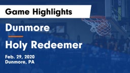 Dunmore  vs Holy Redeemer  Game Highlights - Feb. 29, 2020