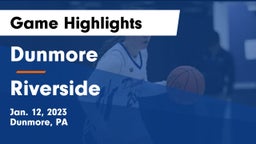 Dunmore  vs Riverside  Game Highlights - Jan. 12, 2023