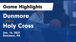Dunmore  vs Holy Cross  Game Highlights - Jan. 16, 2023
