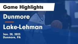 Dunmore  vs Lake-Lehman  Game Highlights - Jan. 28, 2023