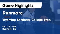 Dunmore  vs Wyoming Seminary College Prep  Game Highlights - Feb. 23, 2023