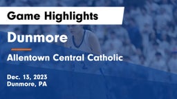 Dunmore  vs Allentown Central Catholic  Game Highlights - Dec. 13, 2023