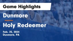 Dunmore  vs Holy Redeemer  Game Highlights - Feb. 25, 2024