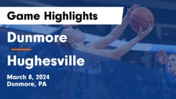 Dunmore  vs Hughesville  Game Highlights - March 8, 2024