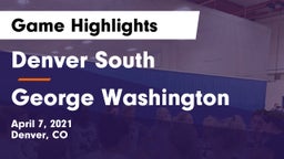 Denver South  vs George Washington  Game Highlights - April 7, 2021