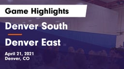 Denver South  vs Denver East  Game Highlights - April 21, 2021