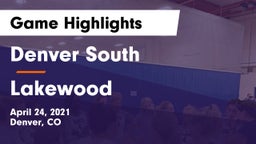Denver South  vs Lakewood  Game Highlights - April 24, 2021