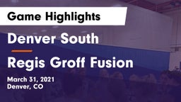 Denver South  vs Regis Groff Fusion Game Highlights - March 31, 2021