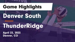 Denver South  vs ThunderRidge  Game Highlights - April 22, 2023