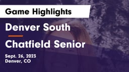 Denver South  vs Chatfield Senior  Game Highlights - Sept. 26, 2023