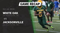 Recap: White Oak  vs. Jacksonville  2016