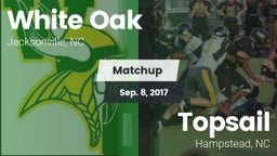 Matchup: White Oak vs. Topsail  2017