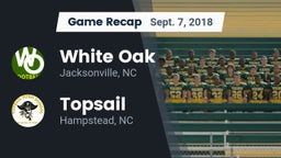 Recap: White Oak  vs. Topsail  2018