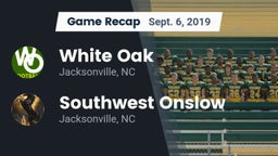 Recap: White Oak  vs. Southwest Onslow  2019