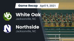 Recap: White Oak  vs. Northside  2021