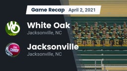 Recap: White Oak  vs. Jacksonville  2021