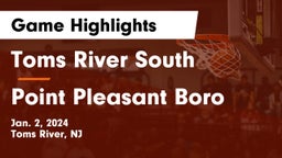 Toms River South  vs Point Pleasant Boro  Game Highlights - Jan. 2, 2024