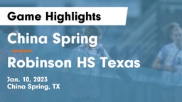 China Spring  vs Robinson HS Texas Game Highlights - Jan. 10, 2023