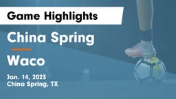 China Spring  vs Waco  Game Highlights - Jan. 14, 2023