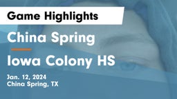 China Spring  vs Iowa Colony HS Game Highlights - Jan. 12, 2024