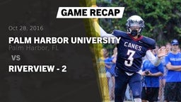 Recap: Palm Harbor University  vs. Riverview  - 2 2016