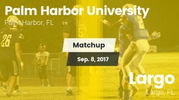 Matchup: Palm Harbor U HS vs. Largo  2017