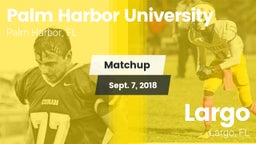 Matchup: Palm Harbor U HS vs. Largo  2018