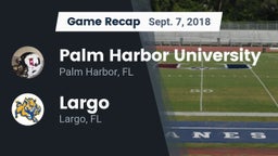 Recap: Palm Harbor University  vs. Largo  2018