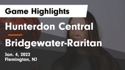 Hunterdon Central  vs Bridgewater-Raritan  Game Highlights - Jan. 4, 2022