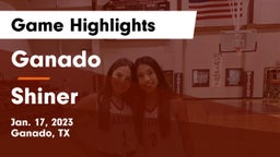 Ganado  vs Shiner  Game Highlights - Jan. 17, 2023