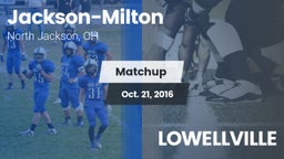 Matchup: Jackson-Milton vs. LOWELLVILLE 2016