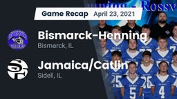 Recap: Bismarck-Henning  vs. Jamaica/Catlin  2021