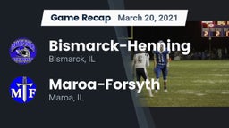 Recap: Bismarck-Henning  vs. Maroa-Forsyth  2021