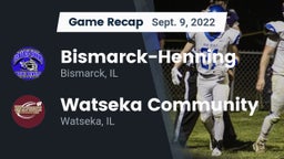 Recap: Bismarck-Henning  vs. Watseka Community  2022