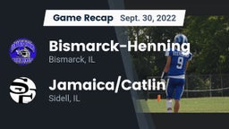 Recap: Bismarck-Henning  vs. Jamaica/Catlin  2022
