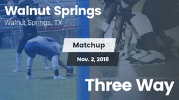 Matchup: Walnut Springs vs. Three Way 2018